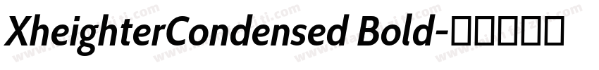 XheighterCondensed Bold字体转换